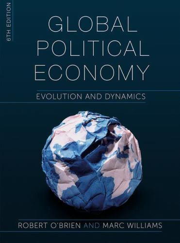 Global Political Economy: Ev… 9781352009507 by O’Brien, Robert, Williams, Marc