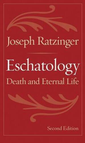 Eschatology, Second Edition: Death and Eternal Life – Paperback – GOOD
