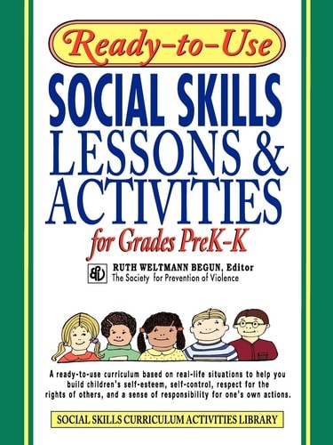 Ready-to-Use Social Skills: Lessons & Activities for Grades PreK-K, Ruth Weltman