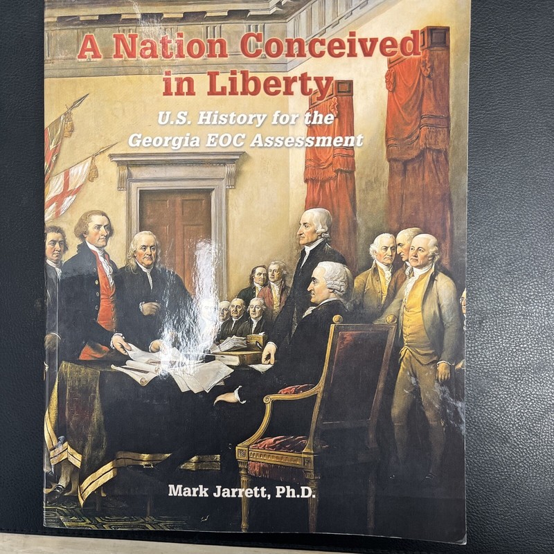 A Nation Conceived in Liberty : U. S. History for the Georgia EOC Assessment by