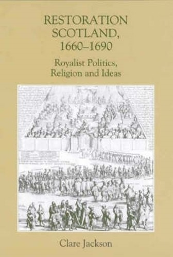 Clare Jackson Restoration Scotland, 1660-1690 (Hardback)