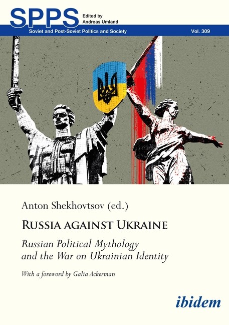 Russia Against Ukraine: Russian Political Mythology and the War on Ukr Paperback