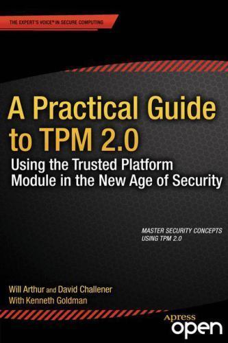 A Practical Guide to TPM 2.0: Using the Trusted Platform Module in… NEW