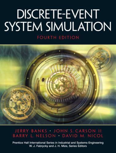 Discrete-Event System Simulation (4th Edition) Banks, Jerry, Carson, John, Nel