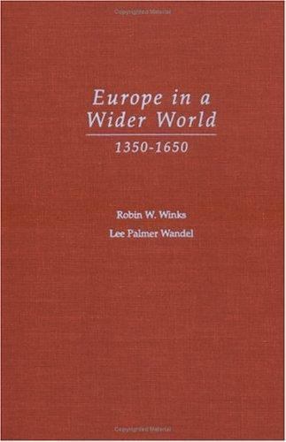 Europe in a Wider World, 1350-1650, Paperback by Winks, Robin W.; Wandel, Lee…