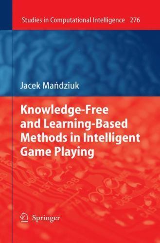 Knowledge-Free and Learning-Based Methods in Intelligent Game Playing, Hardco…
