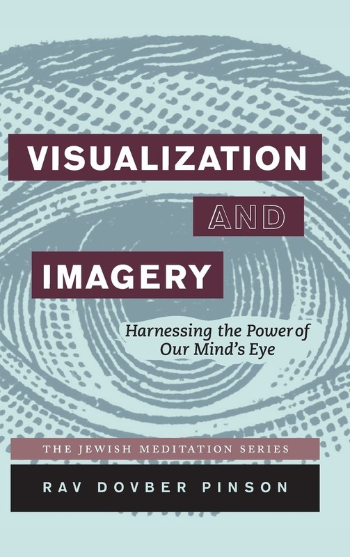 Visualization and Imagery: Harnessing the Power of the Mind’s Eye