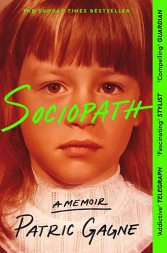 Sociopath: The Eye-opening True Story Everyone’s Talking About by Patric Gagne