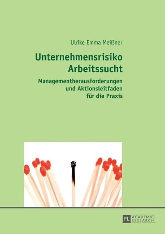 Unternehmensrisiko Arbeitssucht: Managementherausforderungen Und Aktionsleitfade