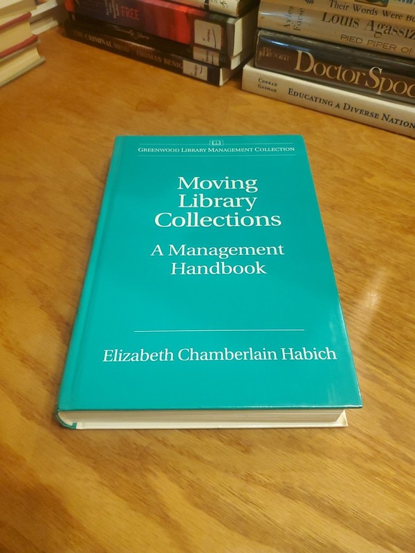 Moving Library Collections: A Management Handbook by Elizabeth Habich 1998 1st H