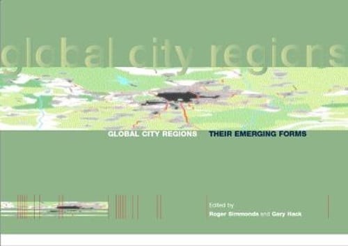 Global City Regions: Their Emerging Forms by Gary Hack: New