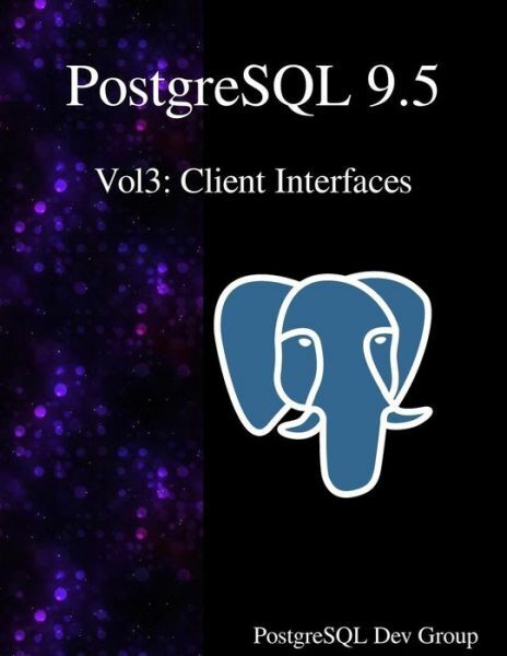 Postgresql 9 5 Vol3: Client Interfaces