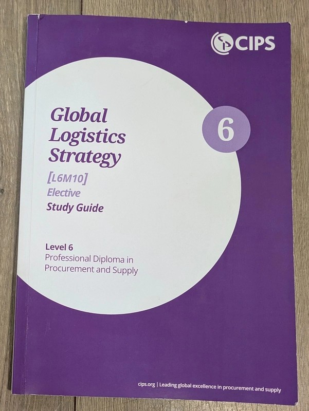 CIPS Level 6 Textbook / Study Guide L6M10 Global Logistics Strategy