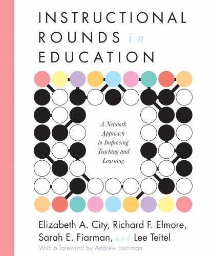 Instructional Rounds in Education: A- 9781934742167, Elizabeth A City, paperback