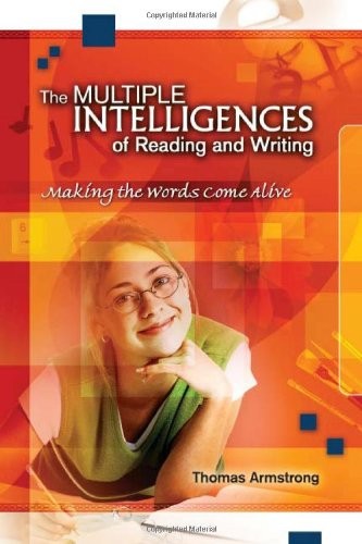 The Multiple Intelligences of Reading and Writing: Making the Wo