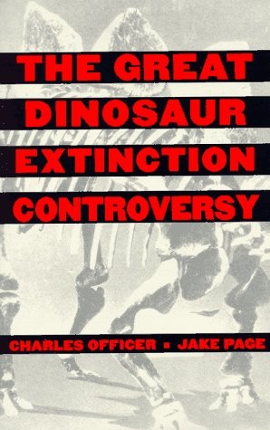 THE GREAT DINOSAUR EXTINCTION CONTROVERSY (HELIX BOOKS) By Charles Officer Mint