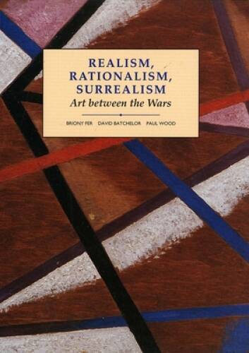 Realism, Rationalism, Surrealism: Art Between the Wars (Modern Art P - VERY GOOD