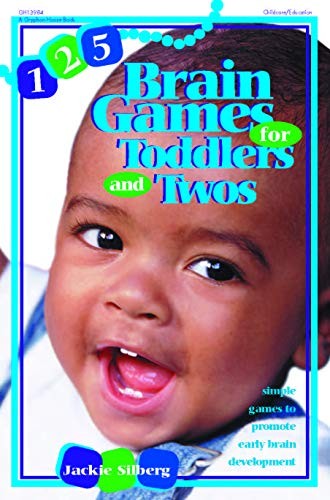 125 Brain Games for Toddlers and Twos: Simple Games to Prom… by Jackie Silberg