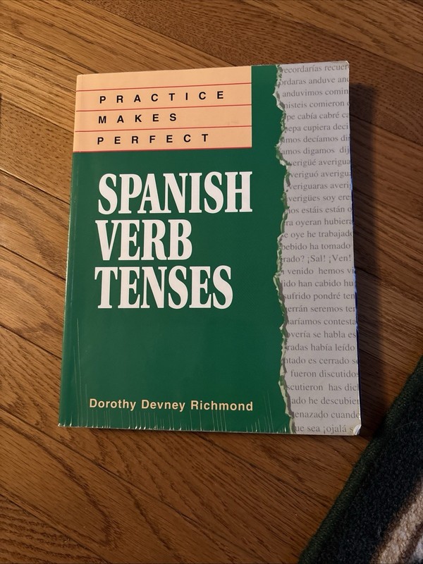 Practice Makes Perfect: Spanish Verb Tenses By Dorothy Richmond