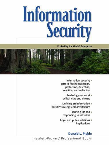 Information Security: Protecting the Global Enterprise by Pipkin, Donald L.
