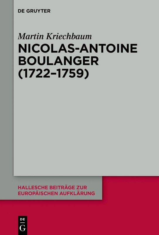 Nicolas-Antoine Boullanger (1722-1759) (Hallesche Beiträge Zur Europäischen A…