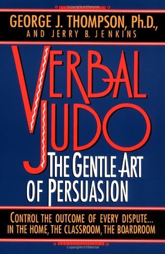 Verbal Judo : The Gentle Art of Persuasion by George J. Thompson (1994,…