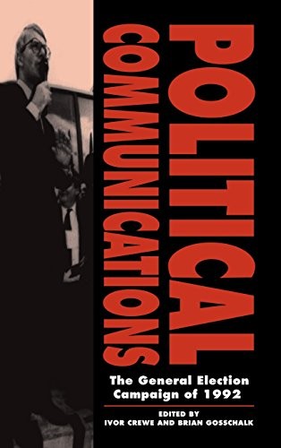 Political Communications: The General Election Campaign of 1992.