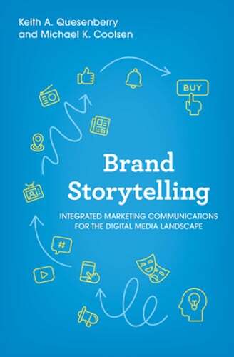 Brand Storytelling: Integrated Marketing Communications for the Digital Media