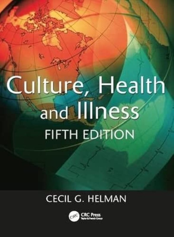 Culture, Health and Illness, Fifth edition (Hodder Arnold Publication) – pap…