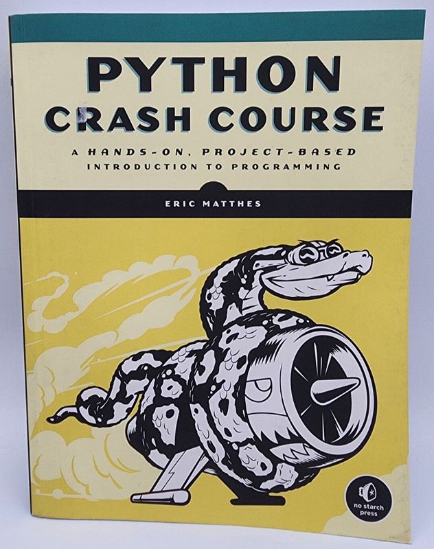 Python Crash Course: A Hands-On, Project-Based Introduction to – VERY GOOD