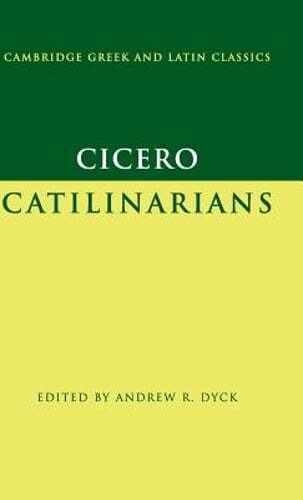 Cicero: Catilinarians by Marcus Tullius Cicero: New