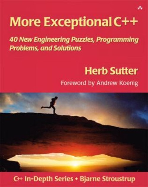 More Exceptional C++ : 40 New Engineering Puzzles, Programming Pr