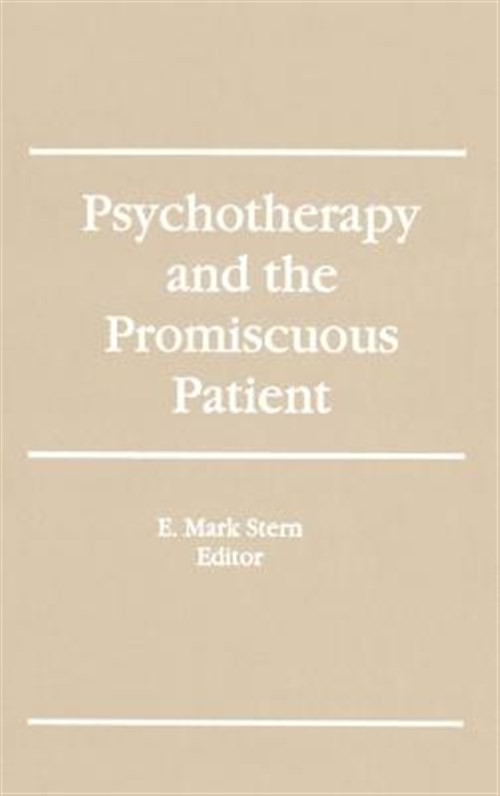 Psychotherapy and the Promiscuous Patient, Hardcover by Stern, E. Mark (EDT),…