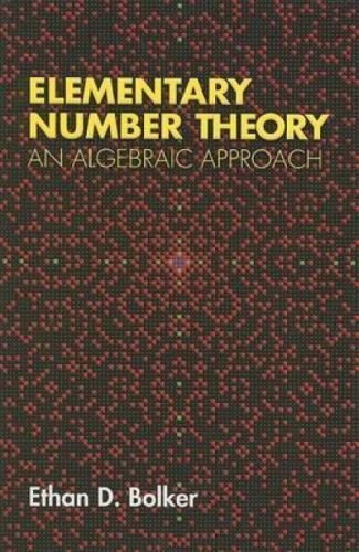 Elementary Number Theory: An Algebraic Approach (Dover Books on Mathematics) by
