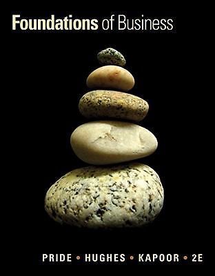 Foundations of Business by Pride, William M.; Hughes, Robert J.; Kapoor, Jack R.