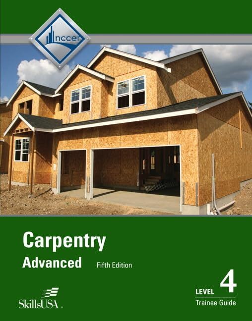 Carpentry Trainee Guide, Level 4 by NCCER