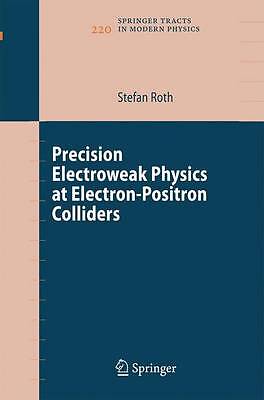 Precision Electroweak Physics at Electron-Positron Colliders – 9783642436598
