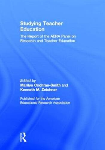 Studying Teacher Education: The Report of the AERA Panel on Research – VERY GOOD