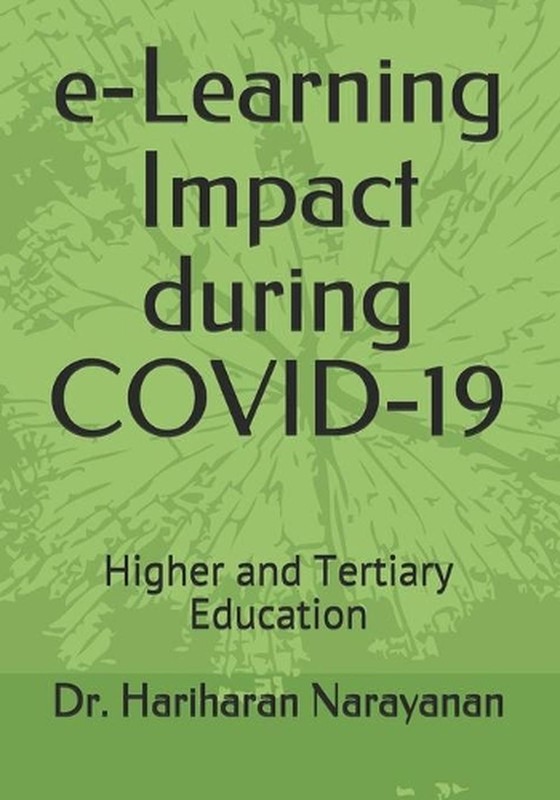 e-Learning Impact during COVID-19: Higher and Tertiary Education by Hariharan Na