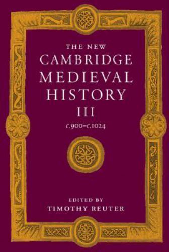 The New Cambridge Medieval History c. 900- c. 1024 VOLUME 3 ONLY AZ