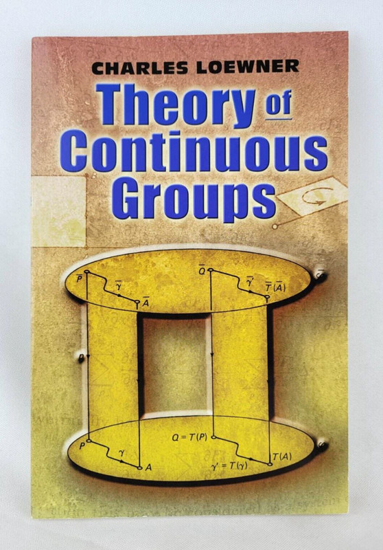 THEORY OF CONTINUOUS GROUPS (Dover Books on Mathematics) by Charles Loewner NEW