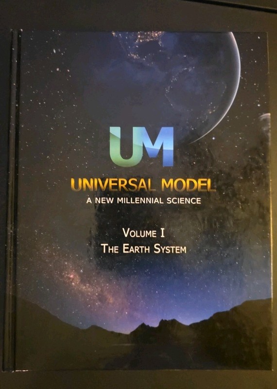 Universal Model a New Millennial Science Volume 1 The Earth System Very Good