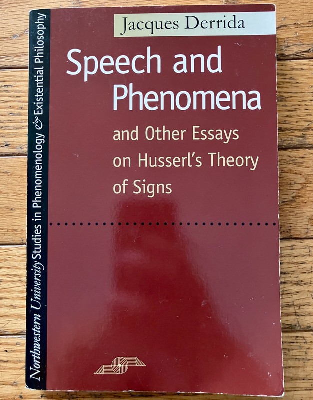 Speech and Phenomena: And Other Essays on Husserl’s Theory of Signs – Derrida, J