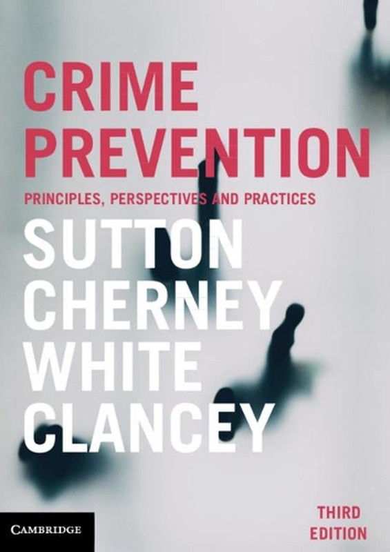 Crime Prevention: Principles, Perspectives and Practices 3rd Edition by Adam Sut