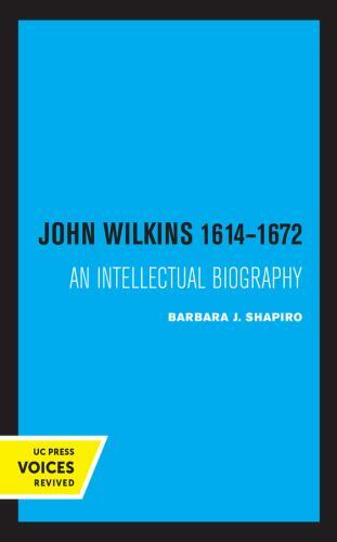 John Wilkins 1614-1672 : An Intellectual Biography, Hardcover by Shapiro, Bar…