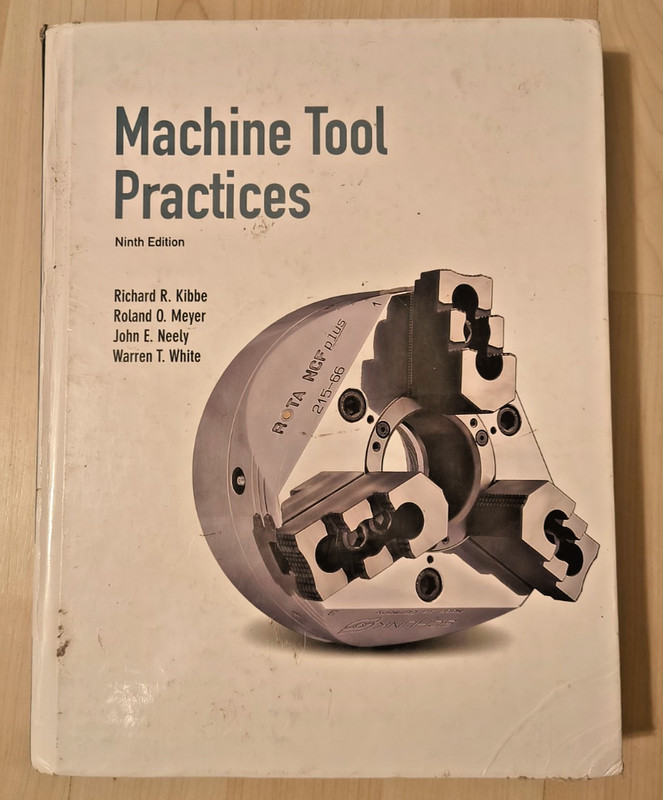 Machine Tool Practices 9th Edition Richard R. Kibbe, John E. Neely, Roland O. Me