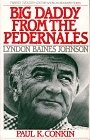BIG DADDY FROM THE PEDERNALES: LYNDON B. JOHNSON (TWAYNE’S By Paul Keith Conkin