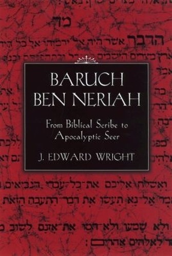 Baruch Ben Neriah: From Biblical Sc…, J.Edward Wright