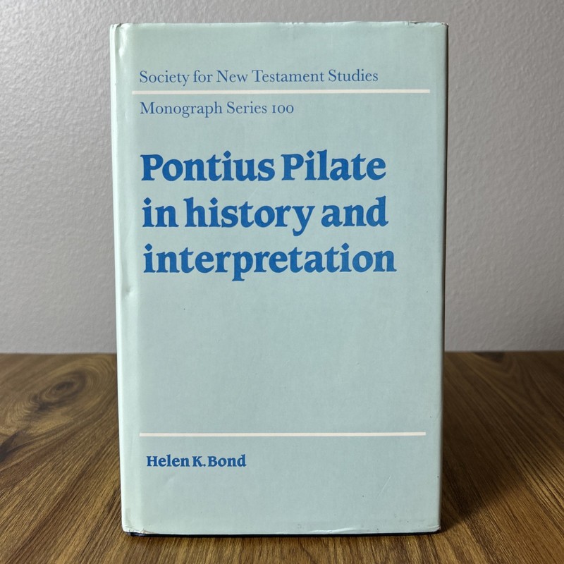 Pontius Pilate in History and Interpretation Monograph Series 100 Helen K. Bond