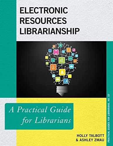 Electronic Resources Librarianship – Paperback, by Talbott Holly – Very Good